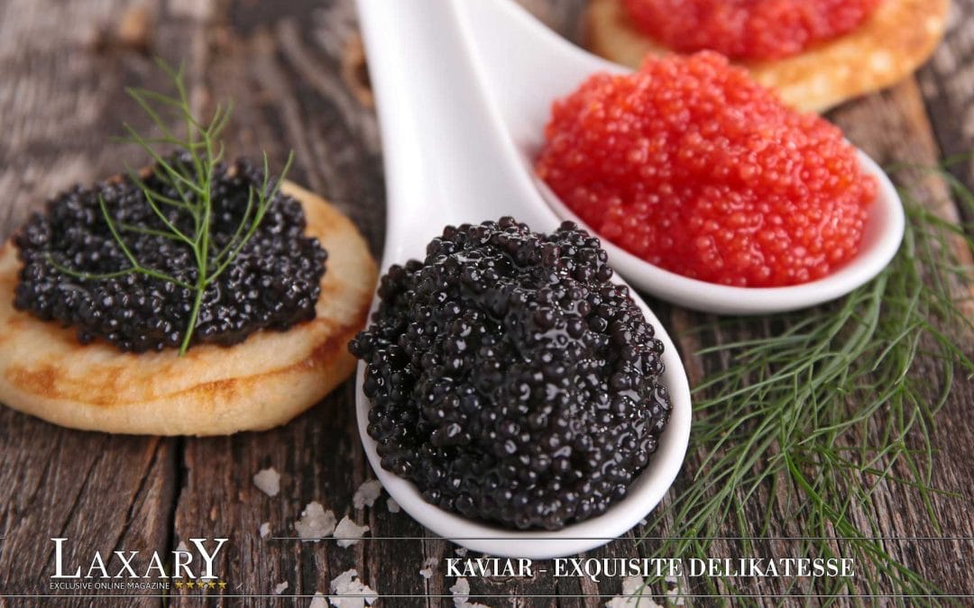 Teuerster Kaviar – eine der exquisitesten Delikatessen der Welt